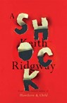 A Shock - RIDGWAY,  Keith - 9781529064803