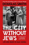 The City Without Jews - Douglas Smith - 9781529090871