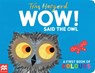 WOW! Said the Owl - Tim Hopgood - 9781529098952