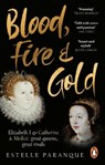Blood, Fire and Gold - Estelle Paranque - 9781529109245