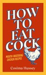 How to Eat Cock - Cosima Hussey - 9781529124880