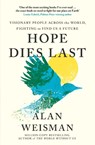 Hope Dies Last - Alan Weisman - 9781529144307