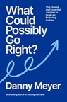 What Could Possibly Go Right? - Danny Meyer - 9781529146660