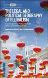 The Legal and Political Geography of Pluralism - Francesco (The University of Turin Chiodelli ; Stefano (Milan Polytechnic Moroni - 9781529237566