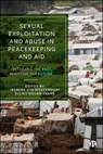 Sexual Exploitation and Abuse in Peacekeeping and Aid - Ai Kihara-Hunt - 9781529238419