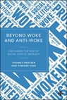 Beyond Woke and Anti-Woke - Thomas (Cardiff University) Prosser ; Edmund (The Open University) King - 9781529256482