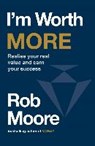 I'm Worth More - MOORE,  Rob - 9781529353068