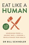 Eat Like a Human - Bill Schindler - 9781529375725