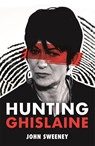 Hunting Ghislaine - John Sweeney - 9781529375879