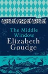 The Middle Window - Elizabeth Goudge - 9781529378115