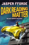 Dark Reading Matter - Jasper Fforde - 9781529393682