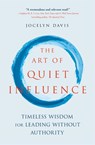 The Art of Quiet Influence - Jocelyn Davis - 9781529399073