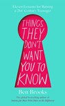 Things They Don't Want You to Know - Ben Brooks - 9781529403930