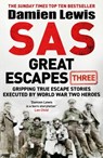 SAS Great Escapes Three - Damien Lewis - 9781529429473