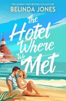 The Hotel Where We Met - Belinda Jones - 9781529433715