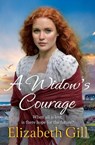A Widow's Courage - Elizabeth Gill - 9781529440676
