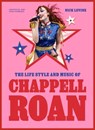 The Life, Style and Music of Chappell Roan - Nick Levine - 9781529447132