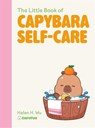 The Little Book of Capybara Self-Care - Helen H. Wu - 9781529452945
