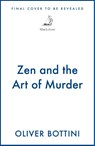 Zen and the Art of Murder - Oliver Bottini - 9781529453256