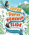 Super Duper Penguin Slide - Leonie Lord - 9781529516937