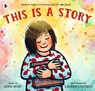 This Is a Story - John Schu - 9781529516982