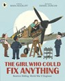 The Girl Who Could Fix Anything: Beatrice Shilling, World War II Engineer - Mara Rockliff - 9781529518153