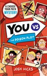 YOU VS The Poison Plot - Josh Hicks - 9781529527193