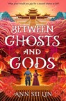 Between Ghosts and Gods - Ann Sei Lin - 9781529530872