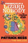 Chronicles of a Lizard Nobody: The Pelican and His Blimp - Patrick Ness - 9781529534320
