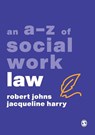 An A-Z of Social Work Law - JOHNS,  Robert ; Harry, Jacqueline - 9781529762778