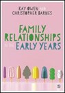 Family Relationships in the Early Years - Kay Owen ; Christopher Barnes - 9781529772111