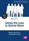 Using the Law in Social Work - Robert Johns ; Jacqueline Harry - 9781529799569