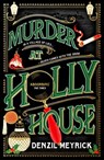Murder at Holly House - Denzil Meyrick - 9781529908749
