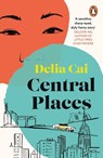 Central Places - Delia Cai - 9781529913484