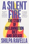 A Silent Fire - Shilpa Ravella - 9781529918373