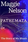 Pathemata - Maggie Nelson - 9781529951363