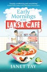Early Mornings at the Laksa Cafe - Janet Tay - 9781529958836