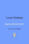 Love Galaxy - Sierra Branham - 9781529967746