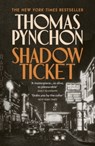 Shadow Ticket - Thomas Pynchon - 9781529972030