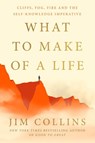 What to Make of a Life - Jim Collins - 9781529979756