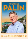 Michael Palin in the Philippines - Michael Palin - 9781529995923