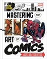 Marvel's Mastering the Art of Comics - Alex Segura - 9781529996364