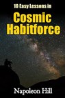 10 Easy Lessons in Cosmic Habitforce - Napoleon Hill - 9781530212620