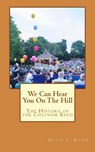 We Can Hear You on the Hill: The History of the Chatham Band - David L. Boyer - 9781530416264