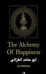 The Alchemy of Happiness - Al Ghazzali - 9781530703791