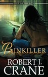 Painkiller - Robert J. Crane - 9781530727964