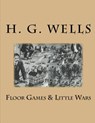 Floor Games & Little Wars - H. G. Wells - 9781530775927