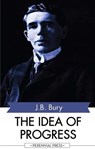 The Idea of Progress - J. B. Bury - 9781531263423