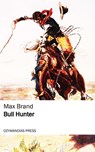 Bull Hunter - Max Brand - 9781531279301