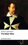 The Italian Wars - Arthur Johnson - 9781531281175